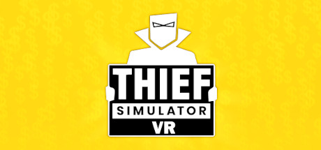 小偷模拟器(Thief Simulator VR)-魔趣网精选