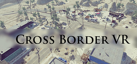 穿越边境VR(Cross Border VR)-魔趣网精选