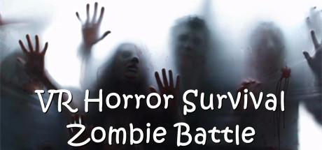 VR恐怖生存僵尸大战(VR Horror Survival Zombie Battle)-魔趣网精选