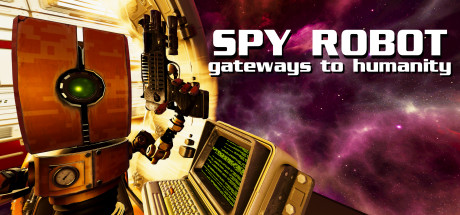间谍机器人:通向人类的大门(Spy Robot: Gateways To Humanity)-魔趣网精选