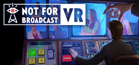 不予播出VR(Not For Broadcast)-魔趣网精选