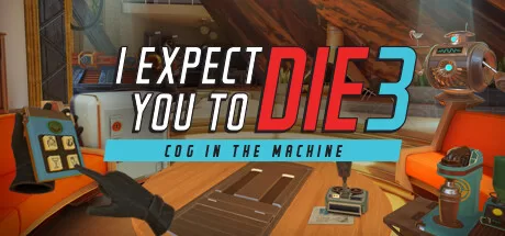 Oculus Quest 游戏《我希望你死3:机巧环环相扣》I Expect You To Die 3-魔趣网精选