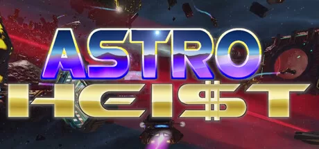 太空抢劫(Astro Heist)-魔趣网精选