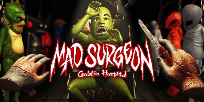 Meta Quest 游戏《疯狂外科医生-妖精医院-》MAD SURGEON -Goblin Hospital- - 历史版本-魔趣网精选