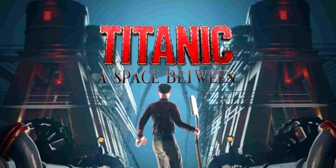 Oculus Quest 游戏《泰坦尼克号:之间的空间》Titanic: A Space Between-魔趣网精选